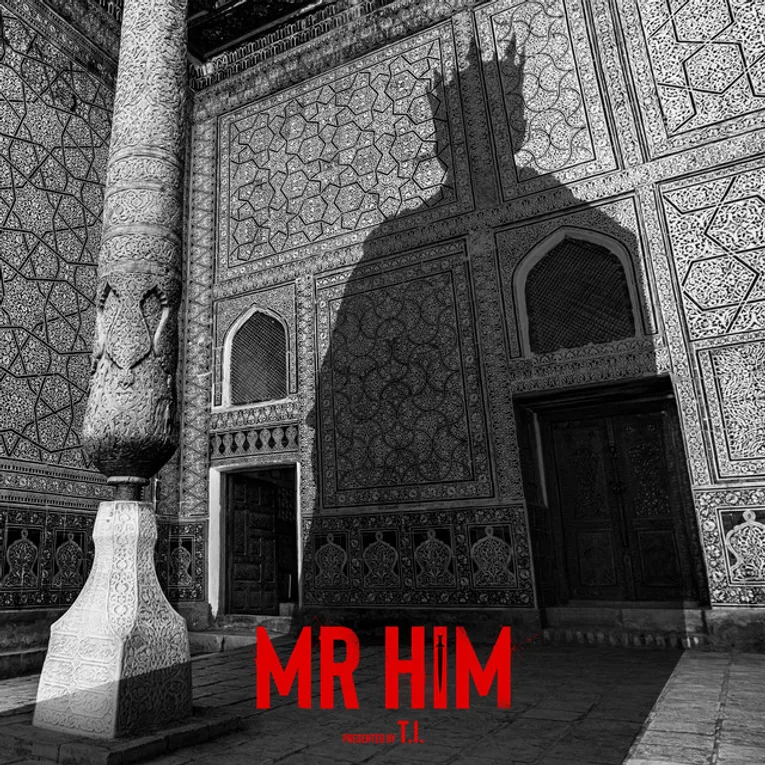 T.I. - MR HIM