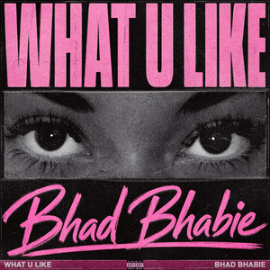 Bhad Bhabie - What U Like